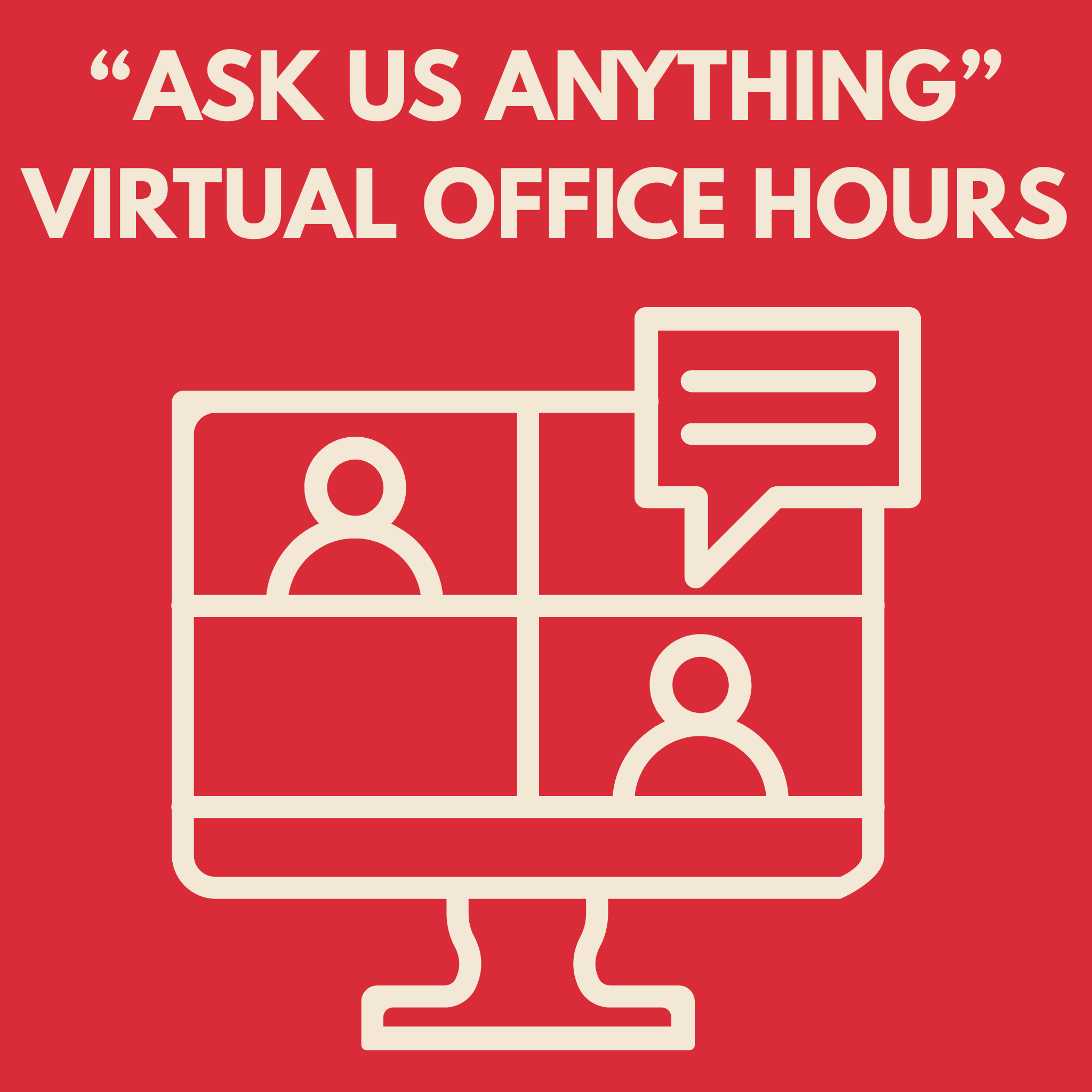 "Ask us Anything" Virtual Office Hours