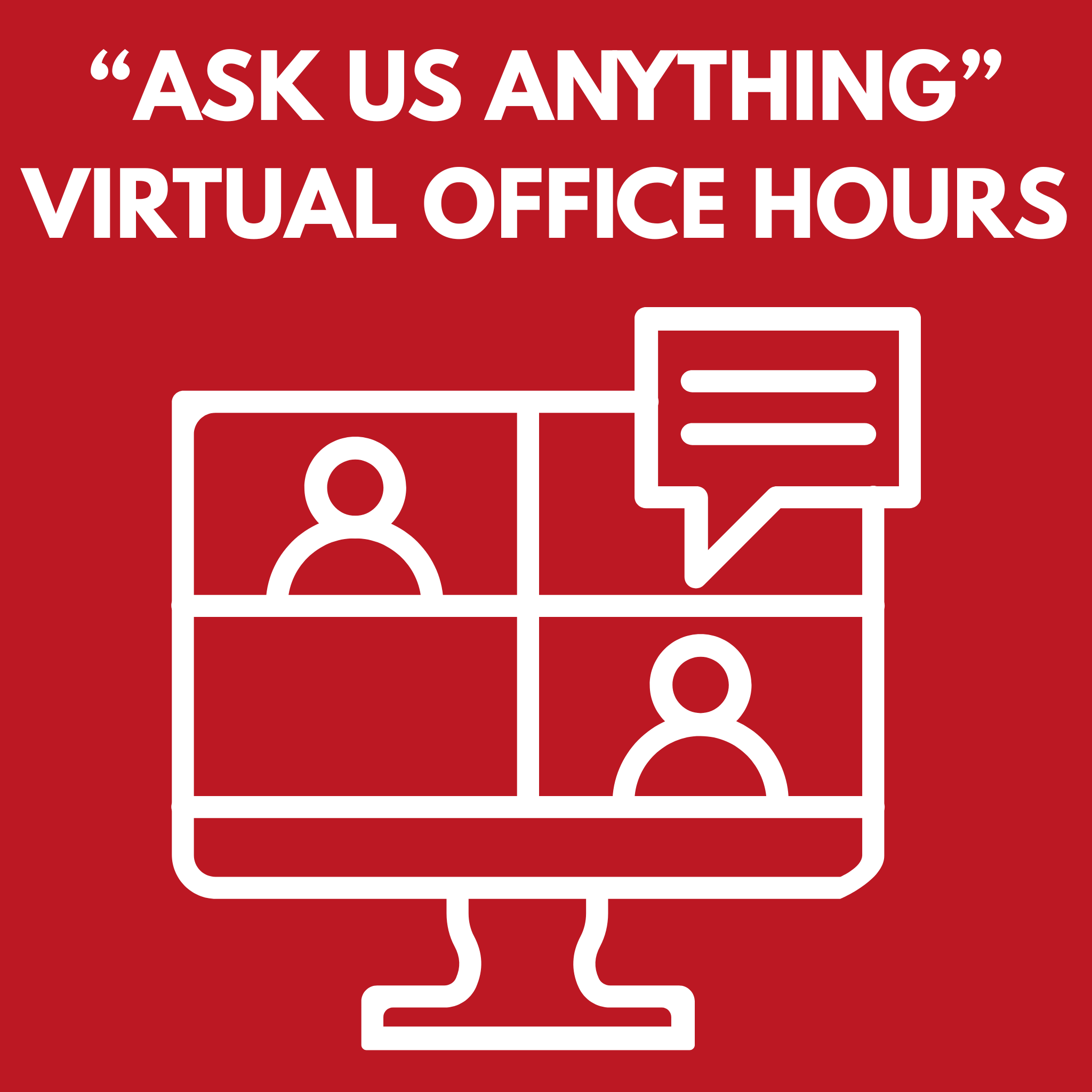 "Ask us Anything" Virtual Office Hours